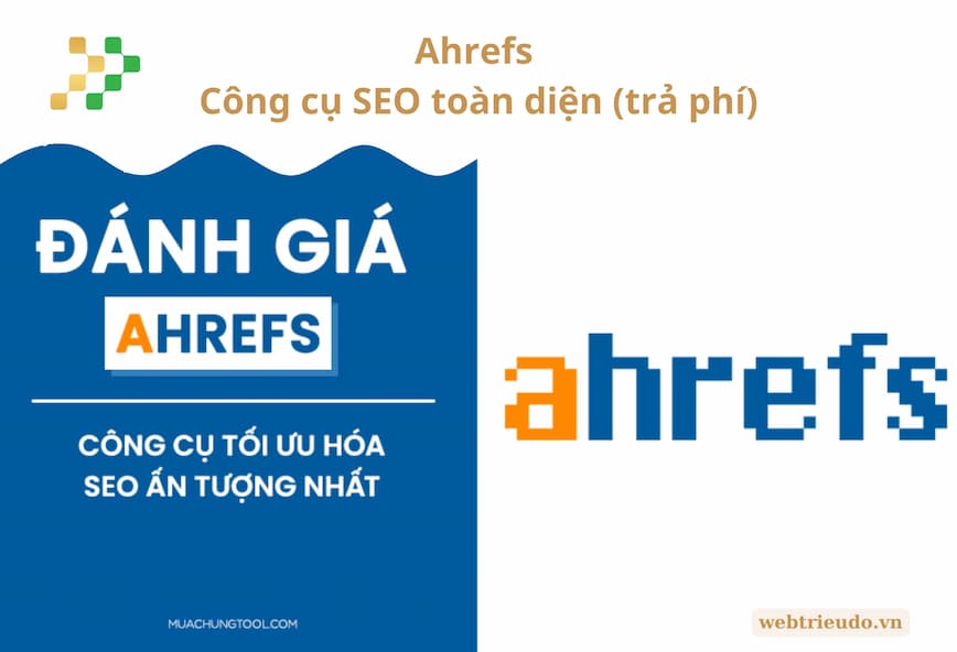 Ahrefs – Công cụ SEO toàn diện (trả phí)