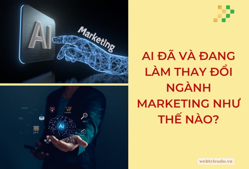 AI đã và đang làm thay đổi ngành marketing như thế nào?