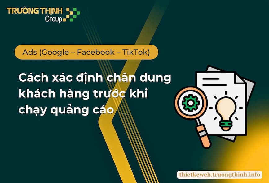 Cách xác định chân dung khách hàng trước khi chạy quảng cáo
