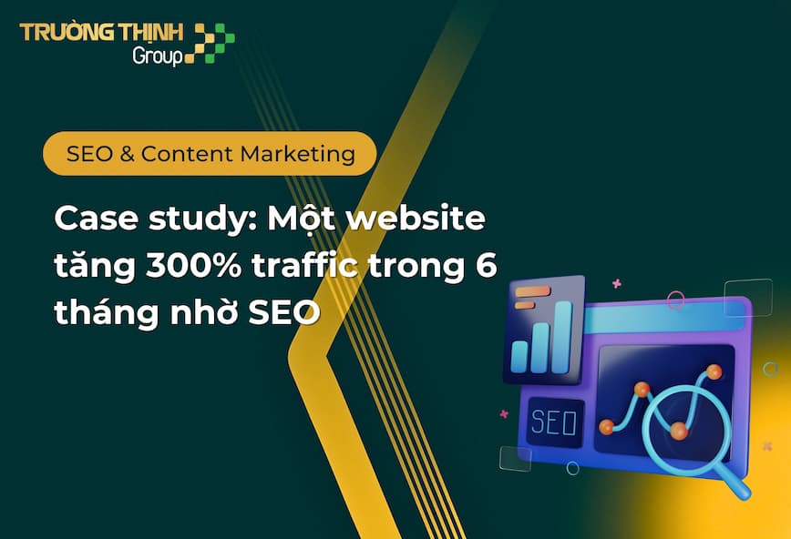Case study: Một website tăng 300% traffic