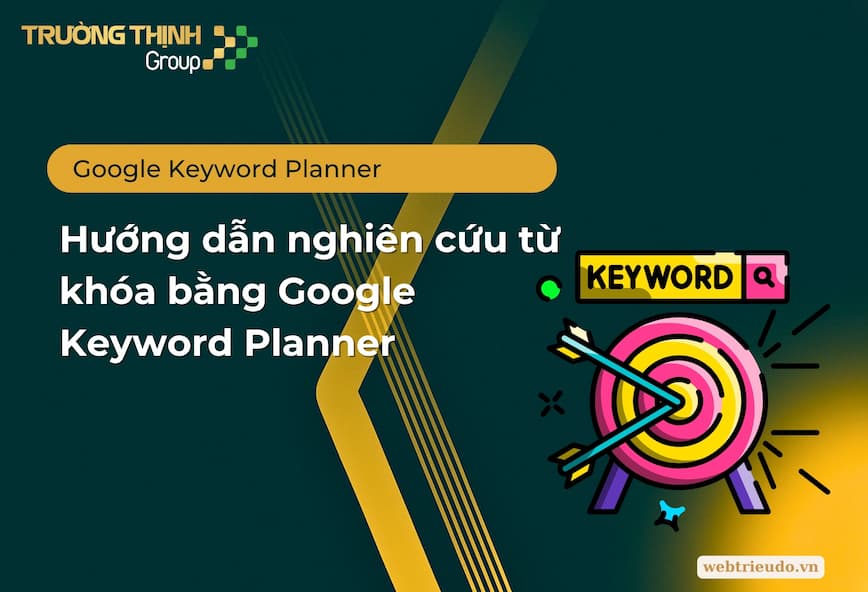 Hướng dẫn nghiên cứu từ khóa bằng Google Keyword Planner
