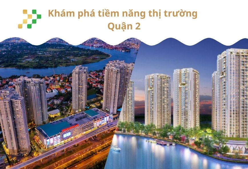 Khám phá tiềm năng thị trường Quận 2