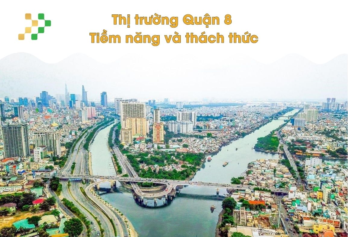 Thị trường Quận 8 – tiềm năng và thách thức