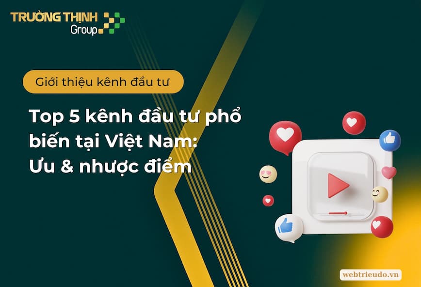 Top 5 kênh đầu tư phổ biến tại Việt Nam