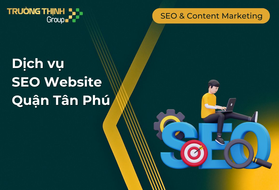 Dịch vụ SEO Website Quận Tân Phú